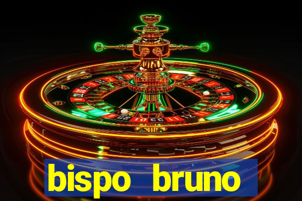 bispo bruno leonardo fortuna